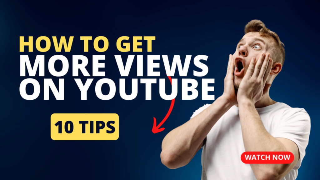 How to Get More Views on YouTube